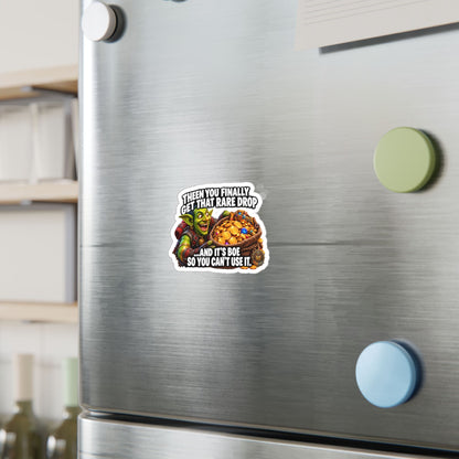 Then You Finally Get That Rare Drop – Poster Decal