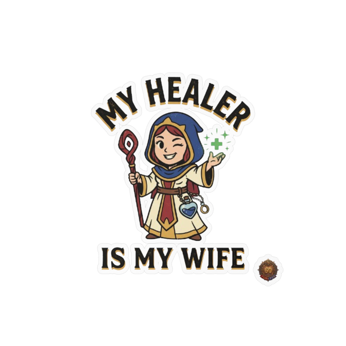 My Healer Is My Wife – Poster Decal