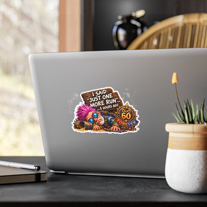 Just One More Run – Sticker