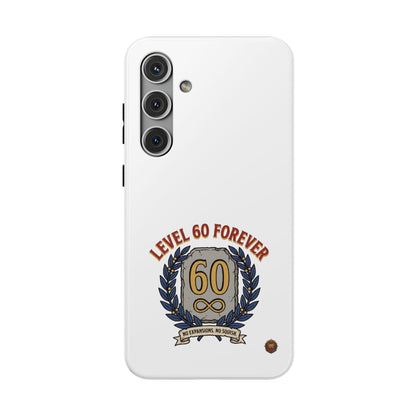 Phone Case — 'Level 60 Forever' Heavy-Duty Impact-Resistant Phone Case