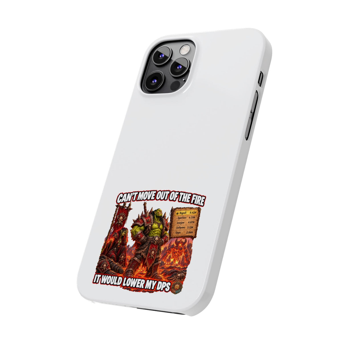 Slim Phone Case — "Can't Move Out of the Fire, It Would Lower My DPS" Gamer Design