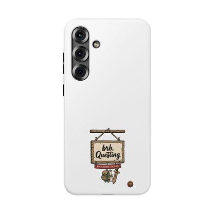 brb, Questing – Phone Case