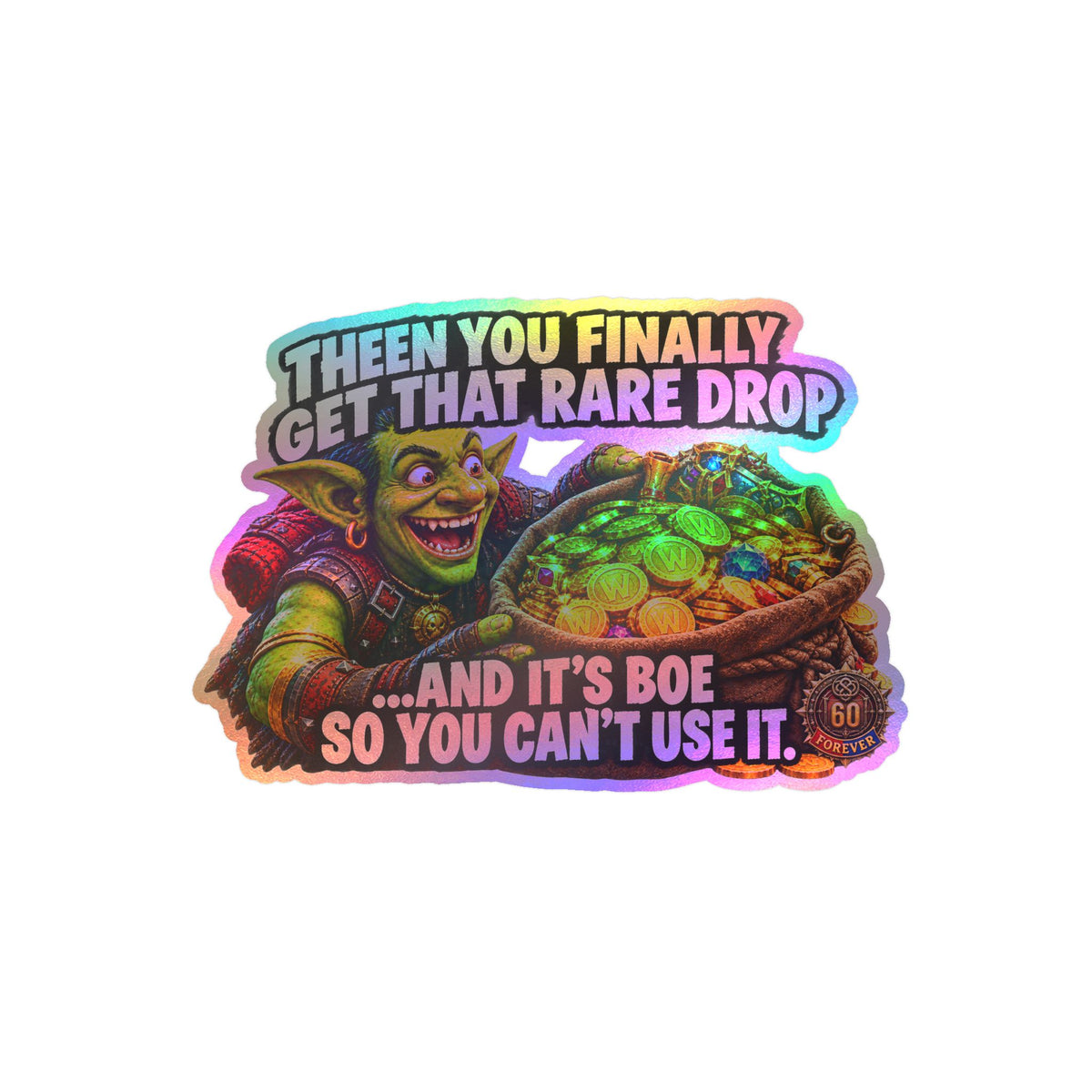 Then You Finally Get That Rare Drop – Poster Decal