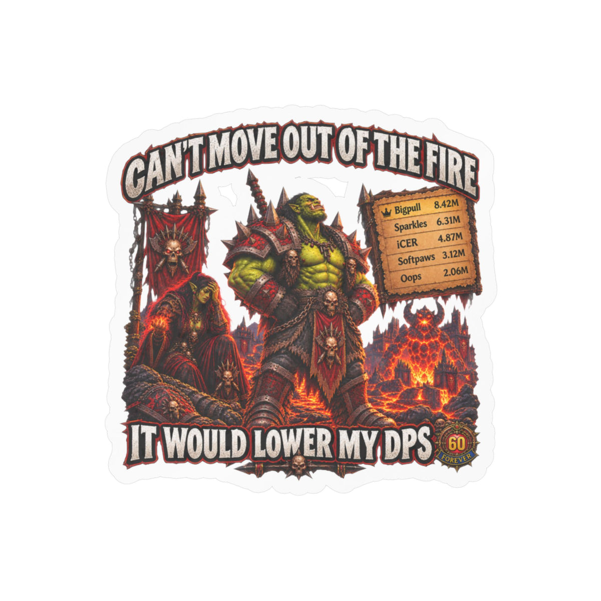 Can't Move Out of the Fire, It Would Lower My DPS – Sticker