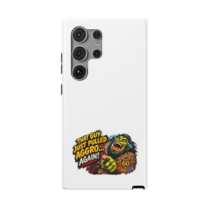 Phone Case — 'That Guy Just Pulled Aggro… Again' Heavy-Duty Impact-Resistant Phone Case