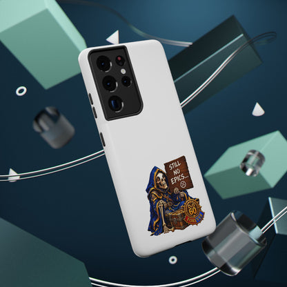 Phone Case — 'Still No Epics…' Heavy-Duty Impact-Resistant Phone Case