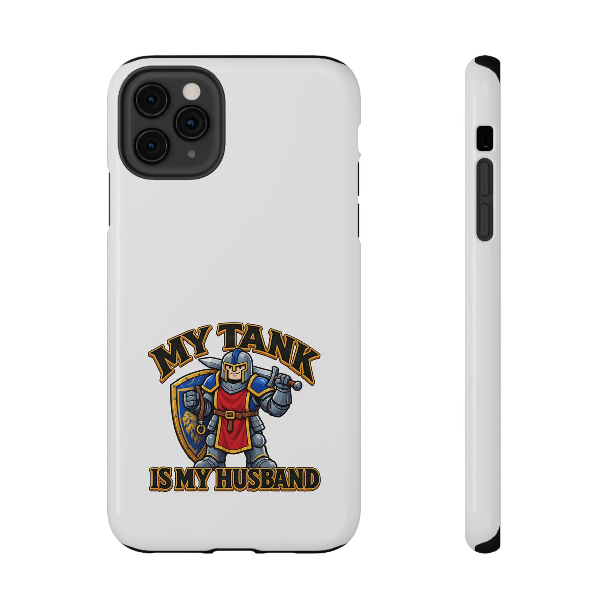 Phone Case — 'My Tank Is My Husband' Heavy-Duty Impact-Resistant Phone Case