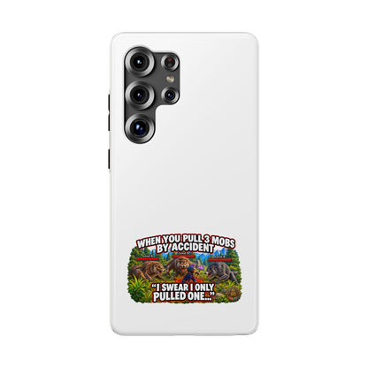 When You Pull 3 Mobs by Accident – Phone Case