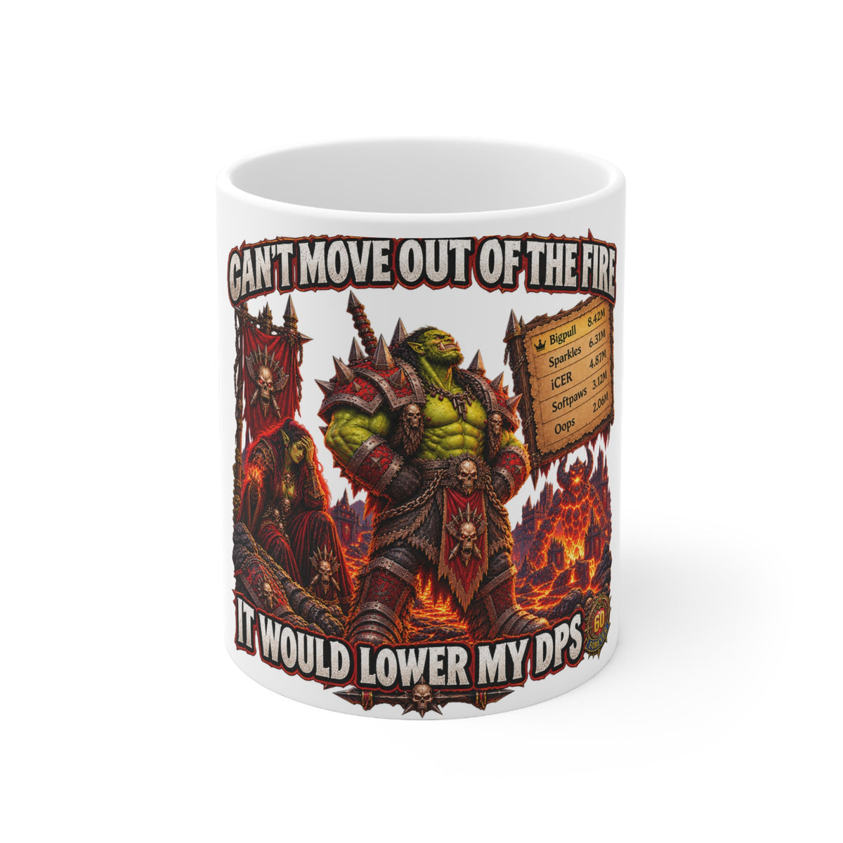 Can't Move Out of the Fire, It Would Lower My DPS – White Mug (11oz)