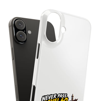 Phone Case — 'Never Pass Level 60' RPG Gamer Slim Case