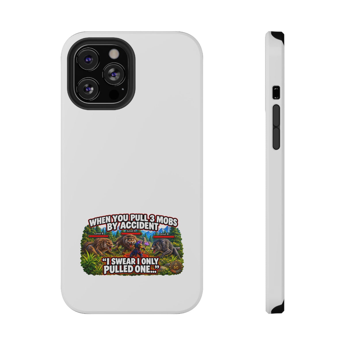 When You Pull 3 Mobs by Accident – Phone Case
