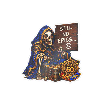 Still No Epics – Poster Decal