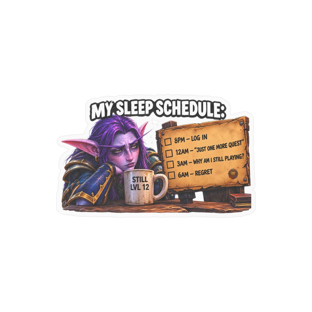 My Sleep Schedule – Poster Decal
