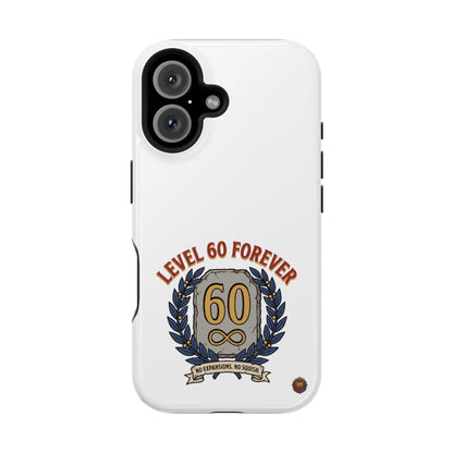 Phone Case — 'Level 60 Forever' Heavy-Duty Impact-Resistant Phone Case