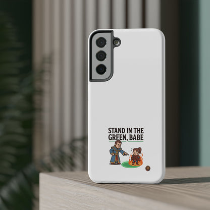 Phone Case — 'Stand in the Green, Babe' Heavy-Duty Impact-Resistant Phone Case