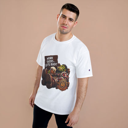 Work Sucks, Let's Raid – T-Shirt | Sixty Forever Co.