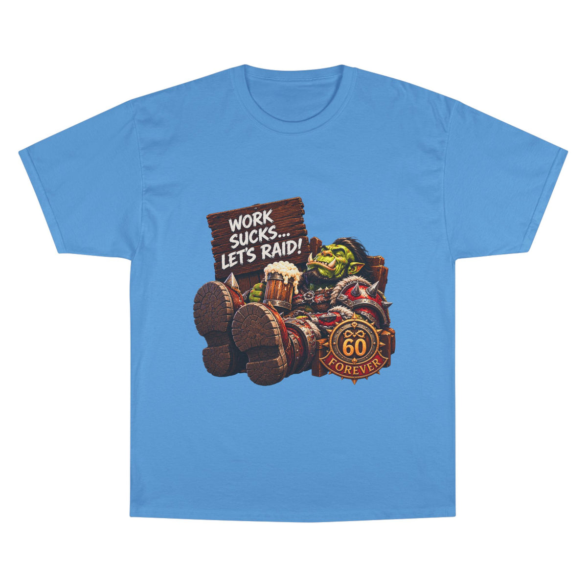 Work Sucks, Let's Raid – T-Shirt | Sixty Forever Co.