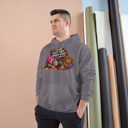 Just One More Run – Hoodie | Sixty Forever Co.