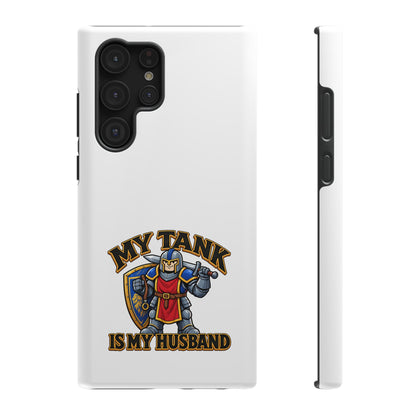 Phone Case — 'My Tank Is My Husband' Heavy-Duty Impact-Resistant Phone Case