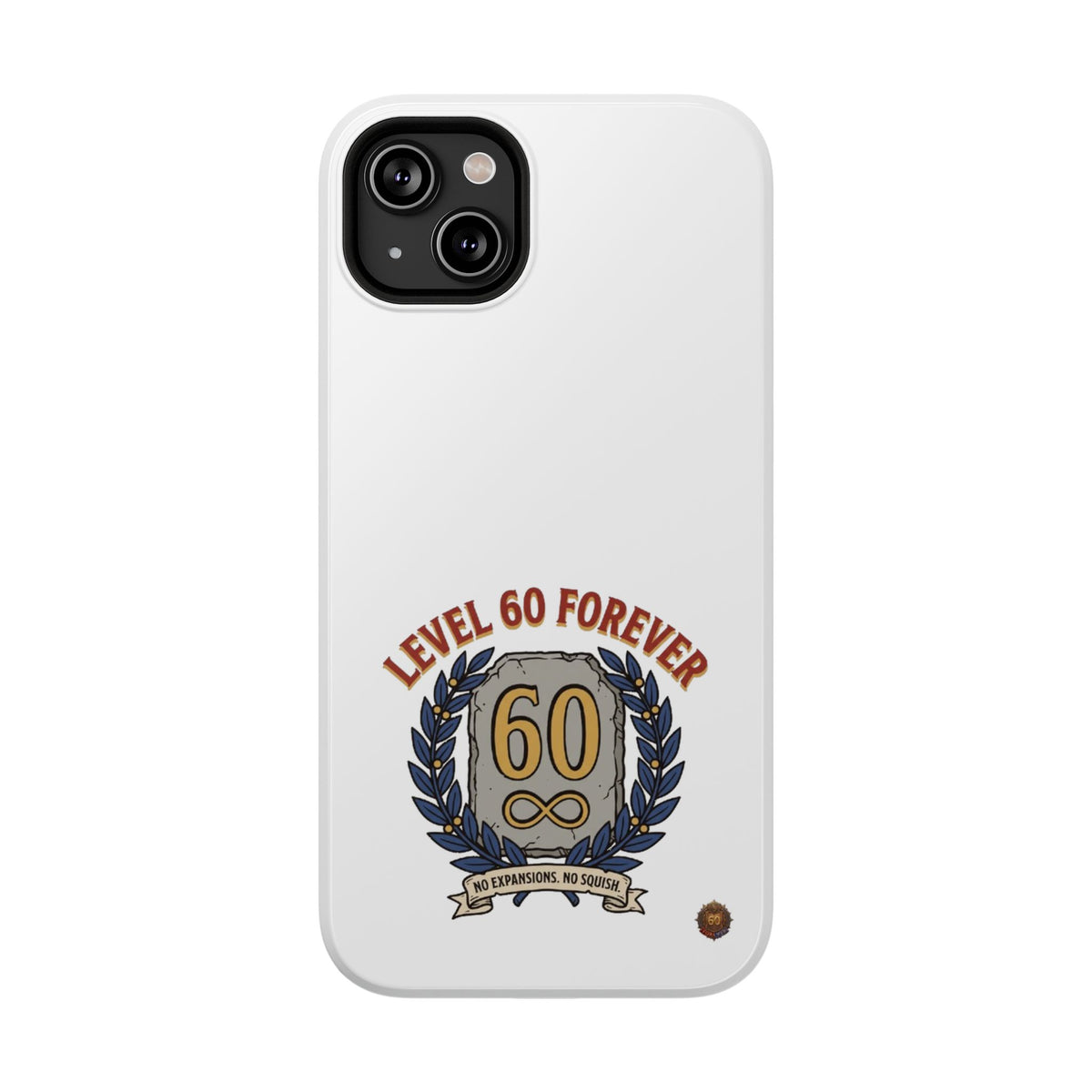 Phone Case — 'Level 60 Forever' Heavy-Duty Impact-Resistant Phone Case