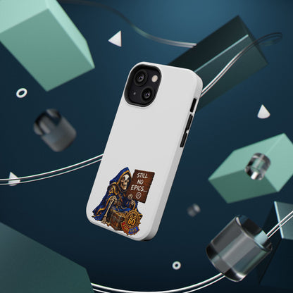 Phone Case — 'Still No Epics…' Heavy-Duty Impact-Resistant Phone Case