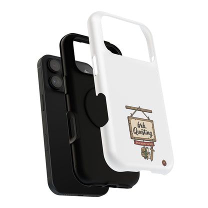 brb, Questing – Phone Case