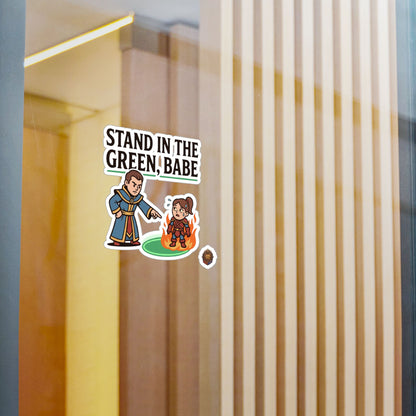 Stand In The Green, Babe – Sticker