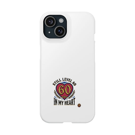 60th Birthday Slim Case — "Still Level 60 in My Heart" Phone Case