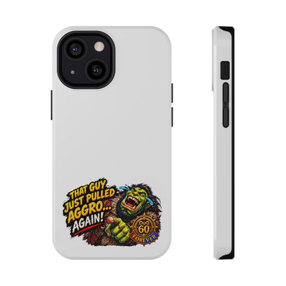 Phone Case — 'That Guy Just Pulled Aggro… Again' Heavy-Duty Impact-Resistant Phone Case