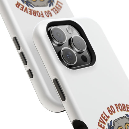 Phone Case — 'Level 60 Forever' Heavy-Duty Impact-Resistant Phone Case