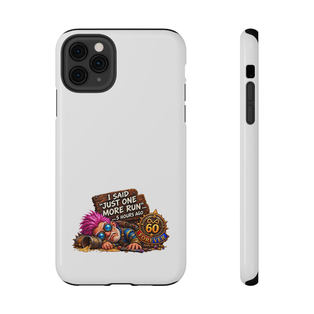 I Said Just One More Run… 5 Hours Ago – Phone Case