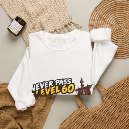 Never Pass Level 60 – Sweatshirt
