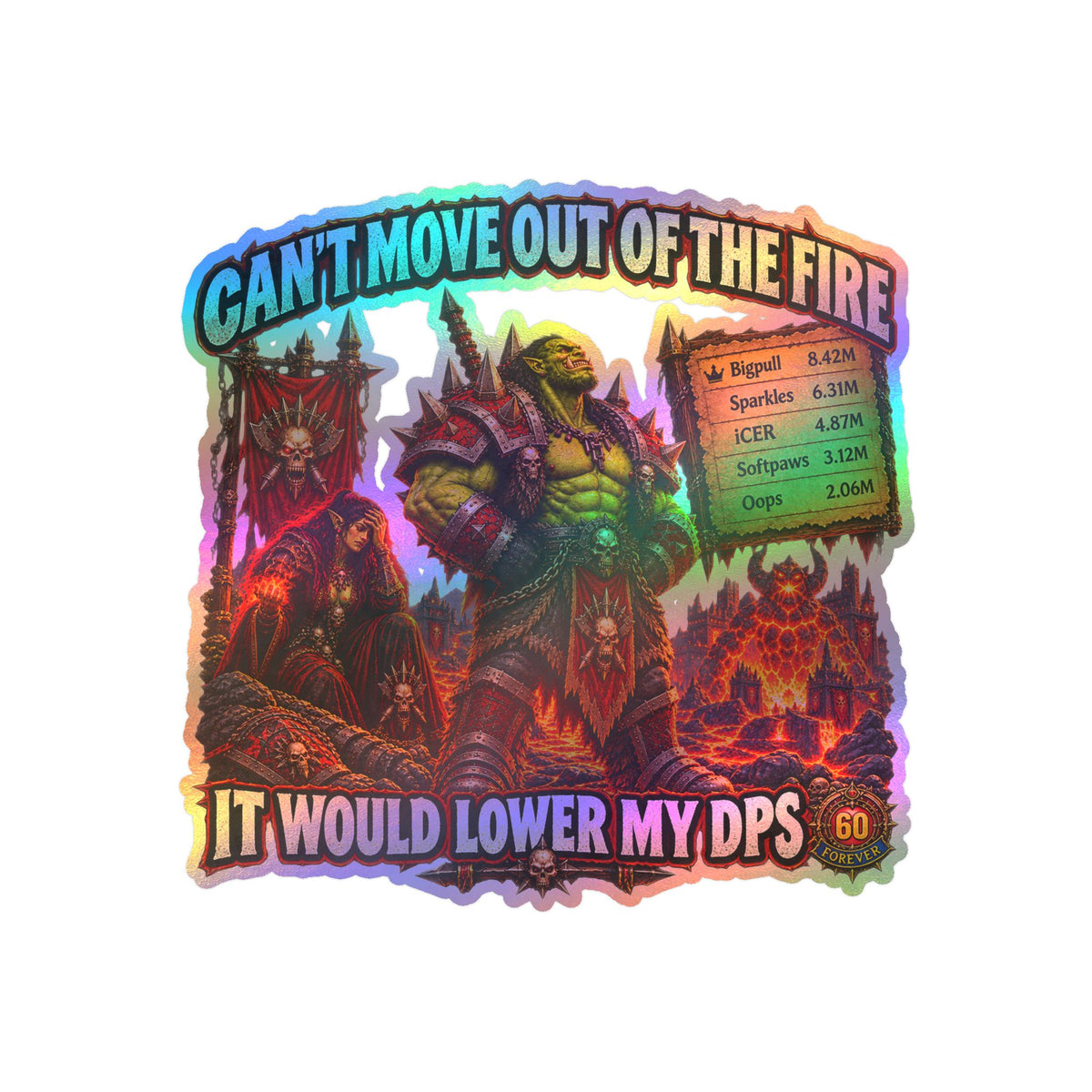Can't Move Out of the Fire, It Would Lower My DPS – Sticker