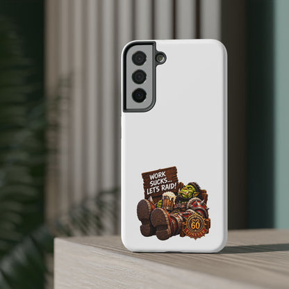 Work Sucks, Let's Raid – Phone Case