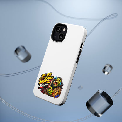 Phone Case — 'That Guy Just Pulled Aggro… Again' Heavy-Duty Impact-Resistant Phone Case