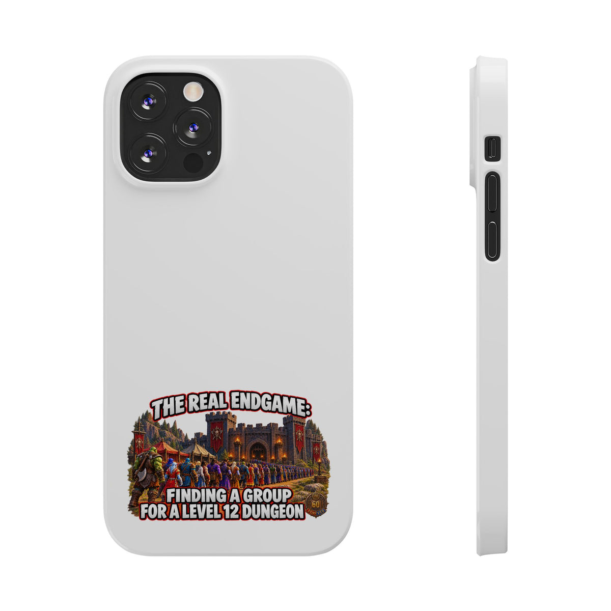 Phone Case — “The Real Endgame: Finding a Group for a Level 12 Dungeon” Gamer Design