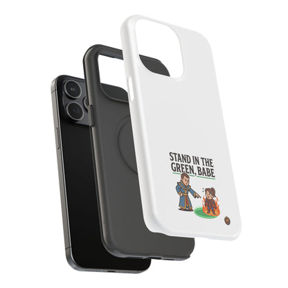 Phone Case — 'Stand in the Green, Babe' Heavy-Duty Impact-Resistant Phone Case