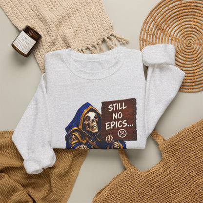 Still No Epics – Sweatshirt