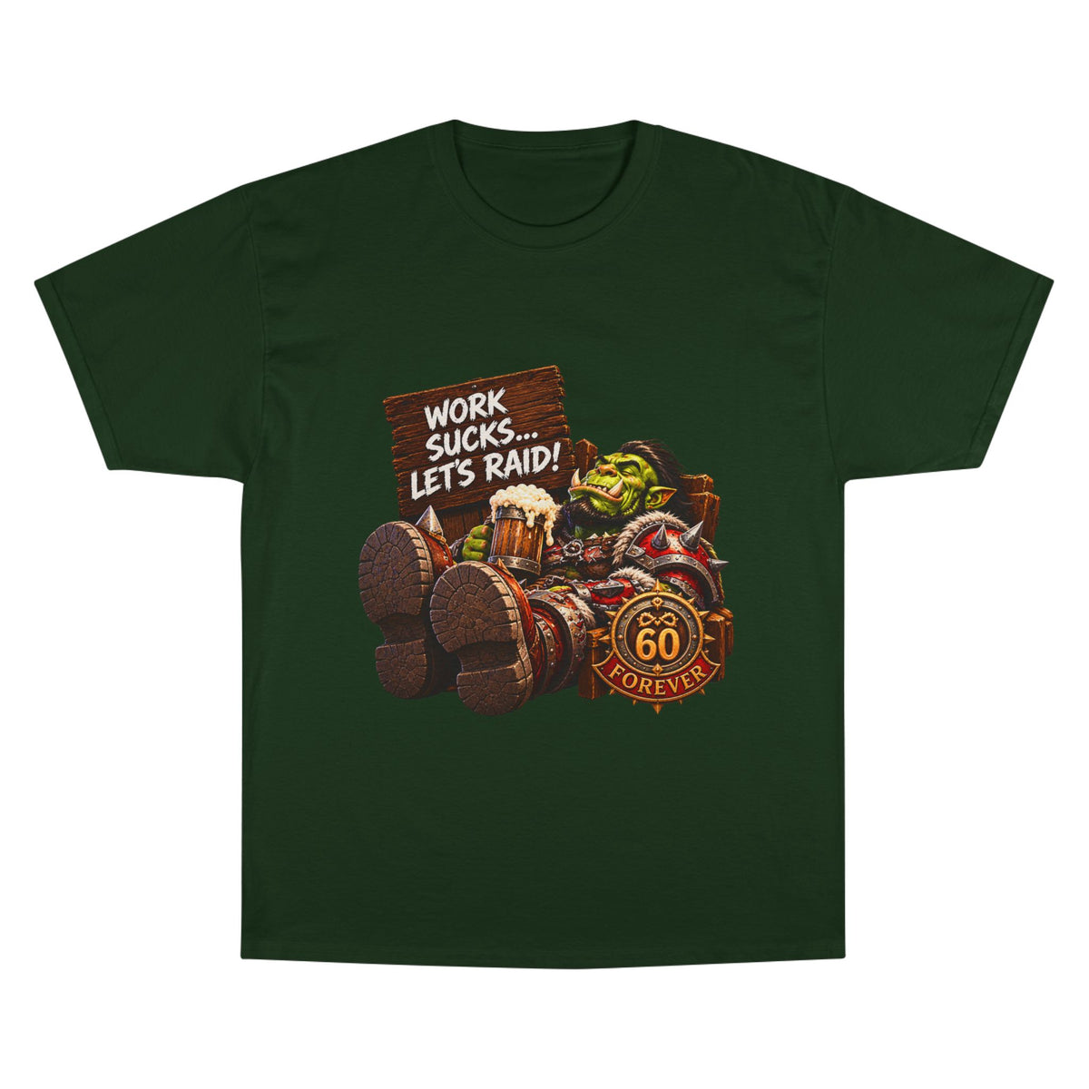 Work Sucks, Let's Raid – T-Shirt | Sixty Forever Co.