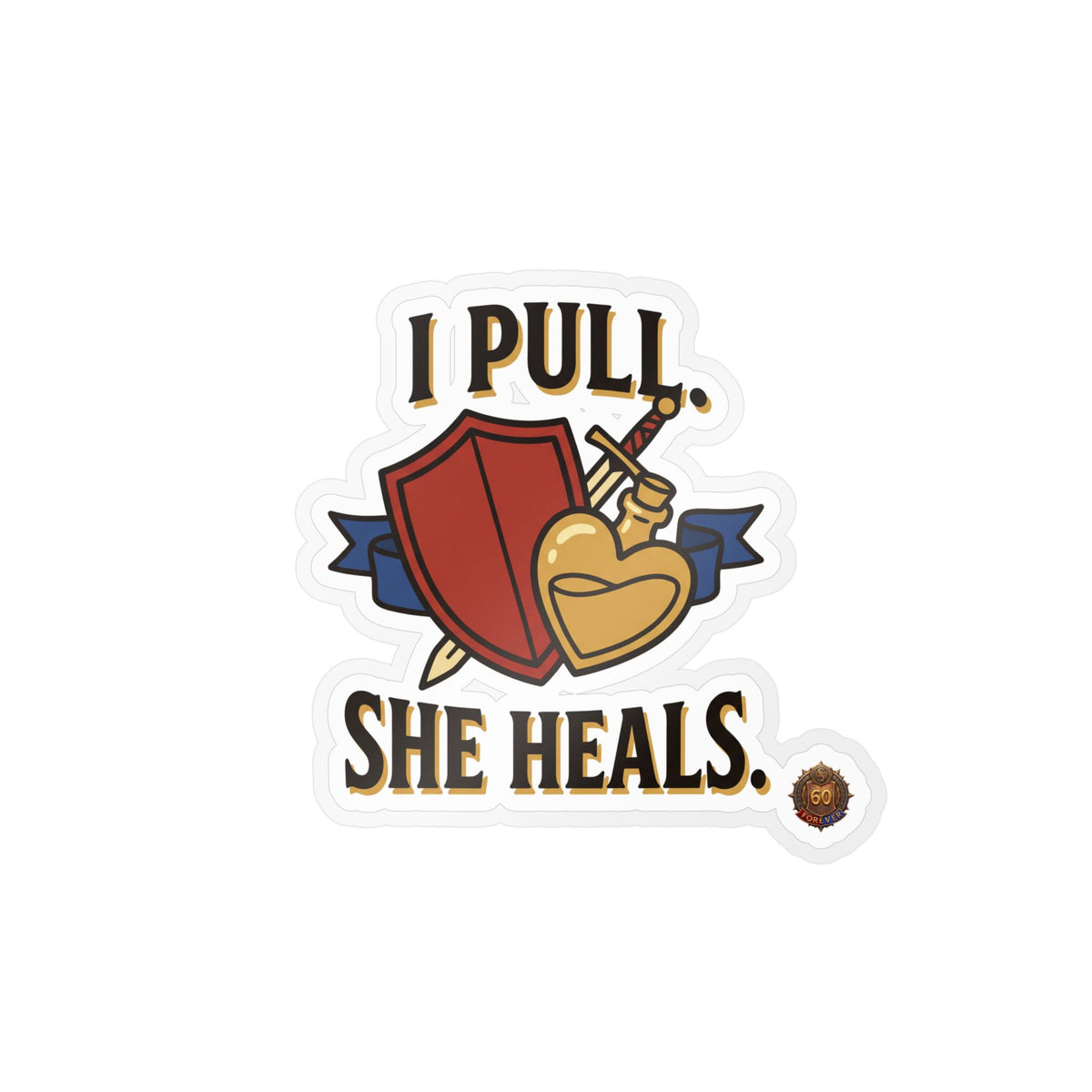 I Pull. She Heals. – Sticker