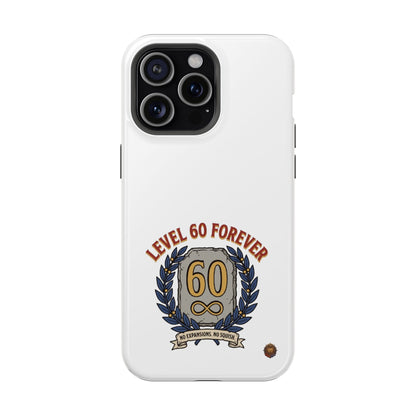 Phone Case — 'Level 60 Forever' Heavy-Duty Impact-Resistant Phone Case