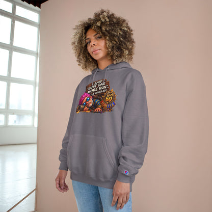 Just One More Run – Hoodie | Sixty Forever Co.