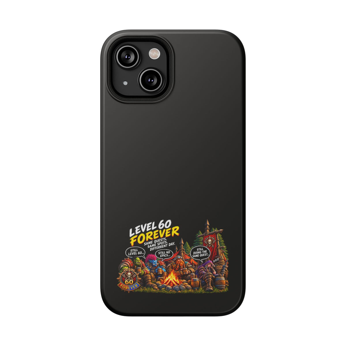 Phone Case — 'Level 60 Forever Campfire' Heavy-Duty Impact-Resistant Phone Case