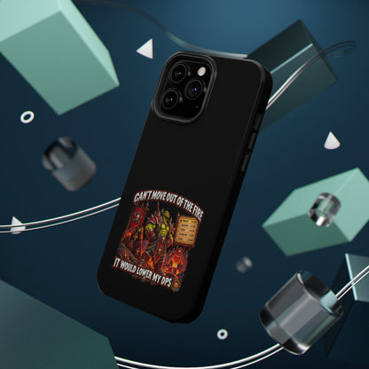 Phone Case — 'Can't Move Out of the Fire, It Would Lower My DPS' Heavy-Duty Impact-Resistant Phone Case