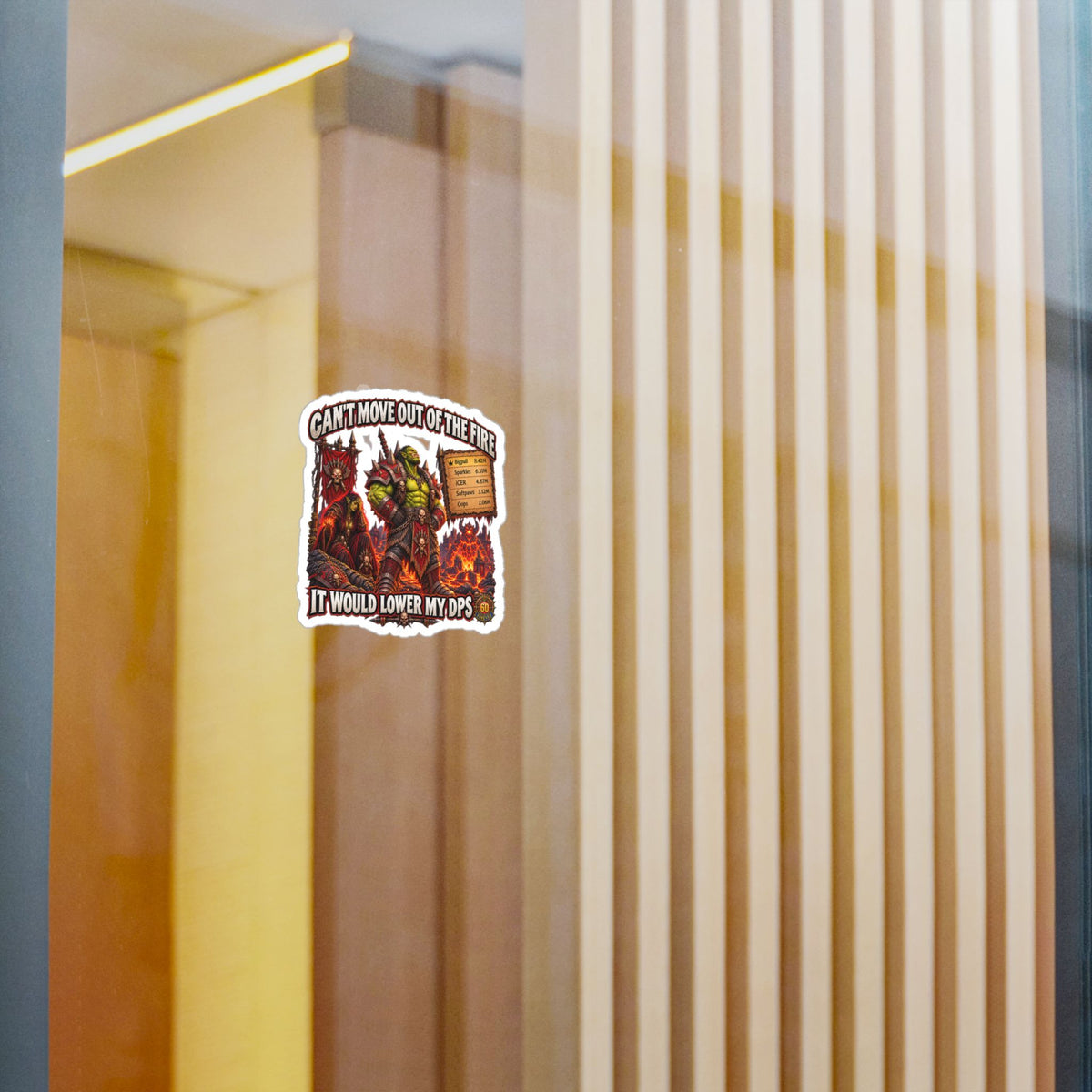 Can't Move Out of the Fire, It Would Lower My DPS – Sticker