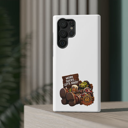 Work Sucks, Let's Raid – Phone Case