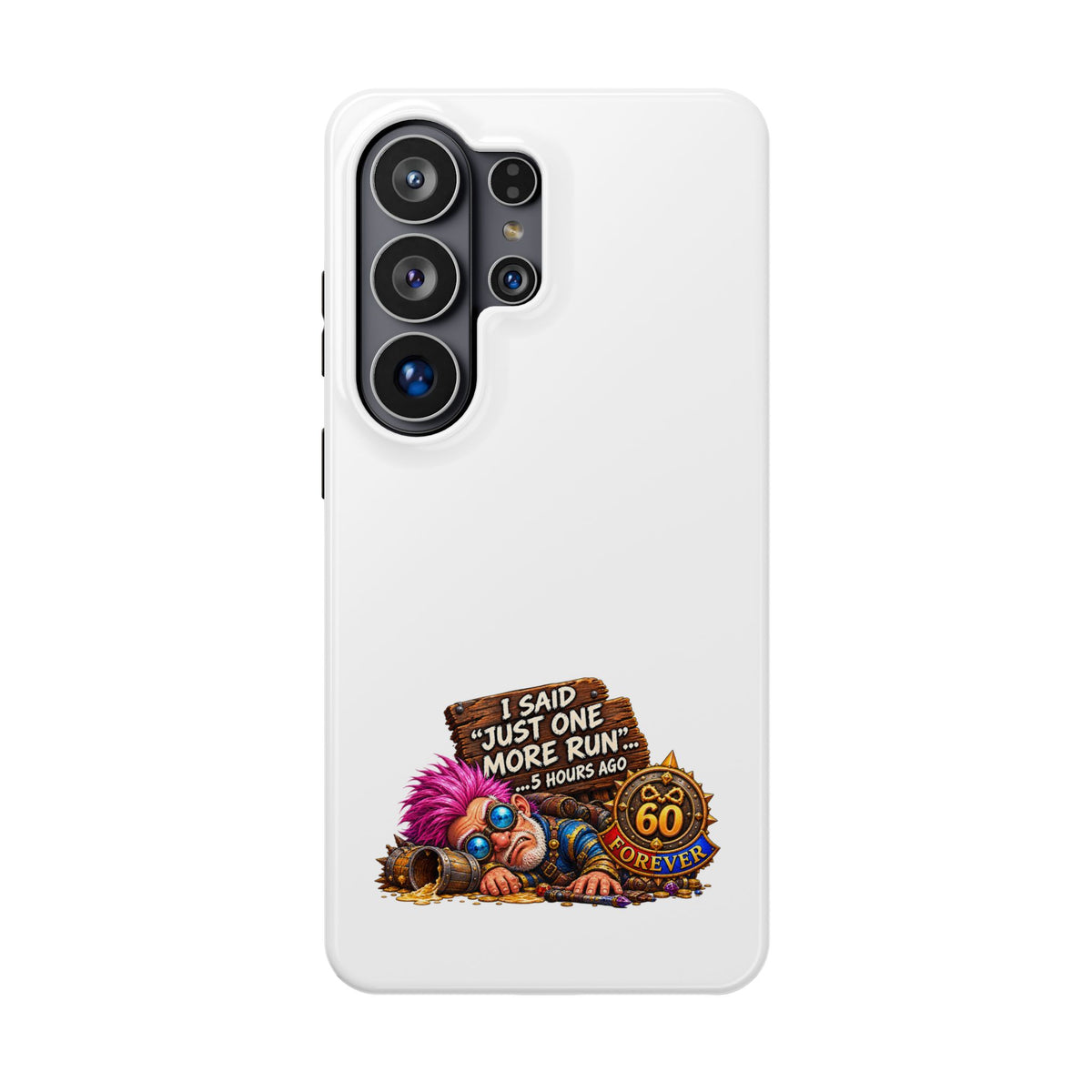 I Said Just One More Run… 5 Hours Ago – Phone Case
