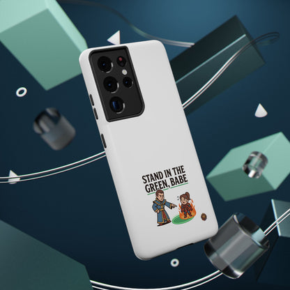 Phone Case — 'Stand in the Green, Babe' Heavy-Duty Impact-Resistant Phone Case