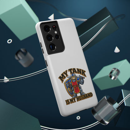 Phone Case — 'My Tank Is My Husband' Heavy-Duty Impact-Resistant Phone Case