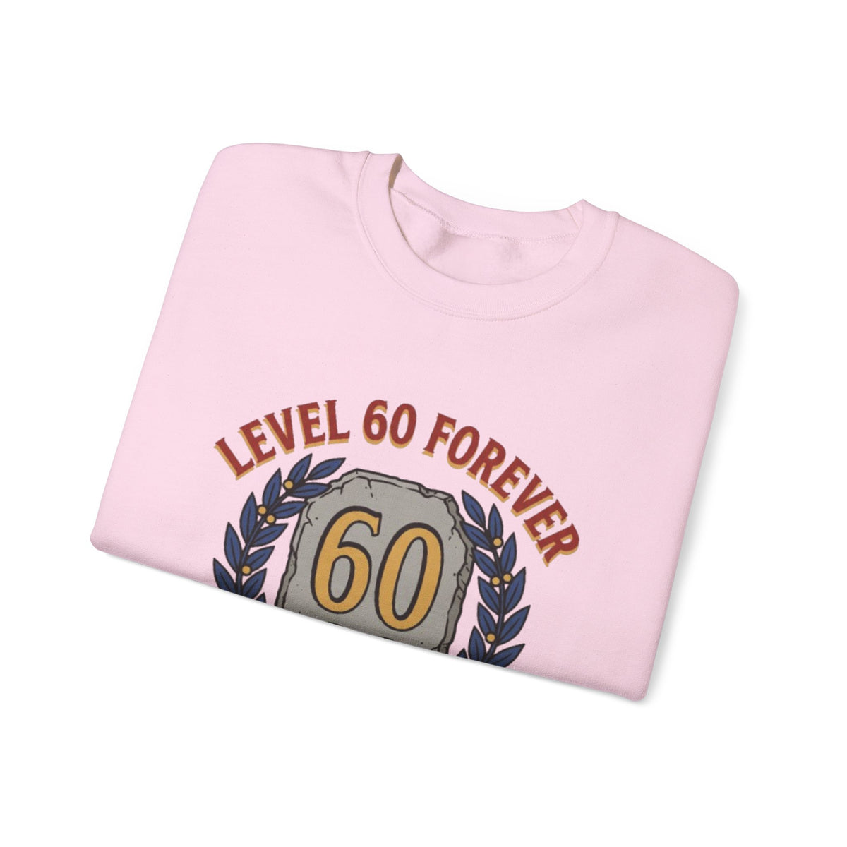 Level 60 Forever – Sweatshirt